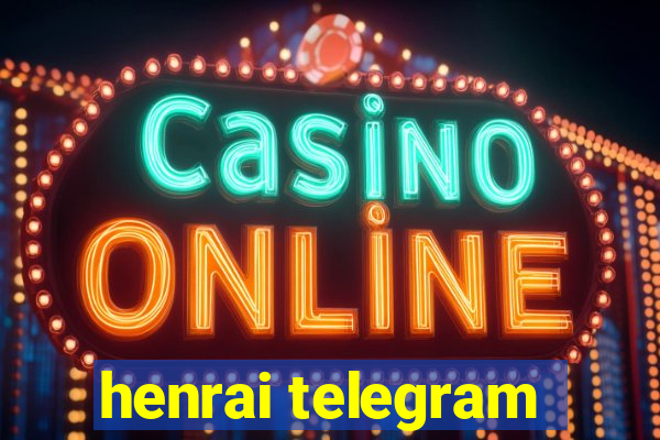 henrai telegram